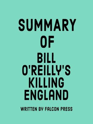 cover image of Summary of Bill O'Reilly's Killing England